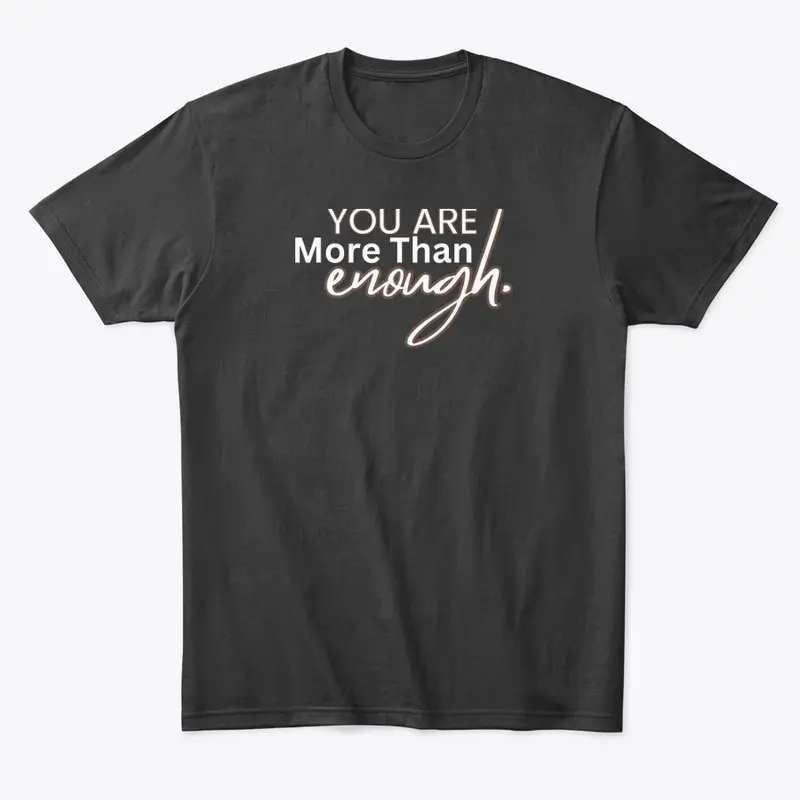 You Are More Than Enough Merch