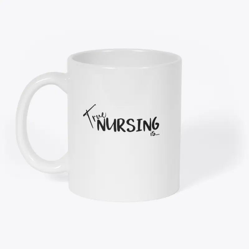 True Nursing Is Tshirt