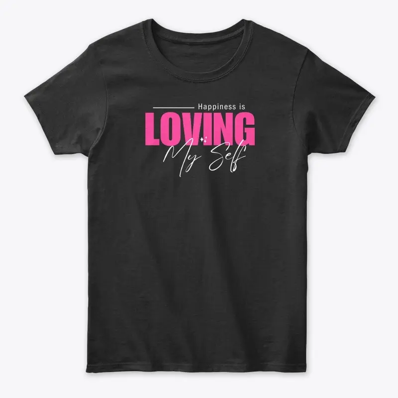 Happiness is Loving Myself Tshirt