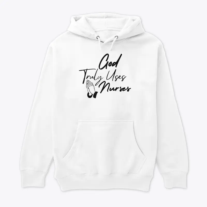 God Truly Uses Nurses tshirt